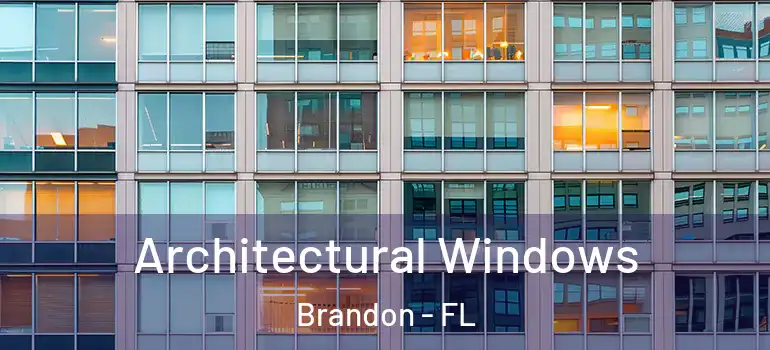 Architectural Windows Brandon - FL