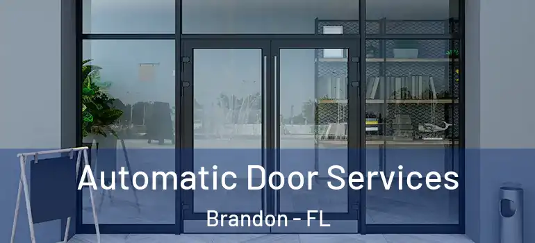  Automatic Door Services Brandon - FL