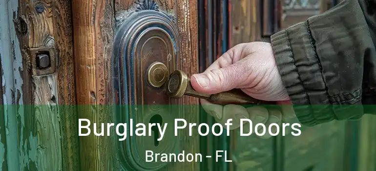  Burglary Proof Doors Brandon - FL