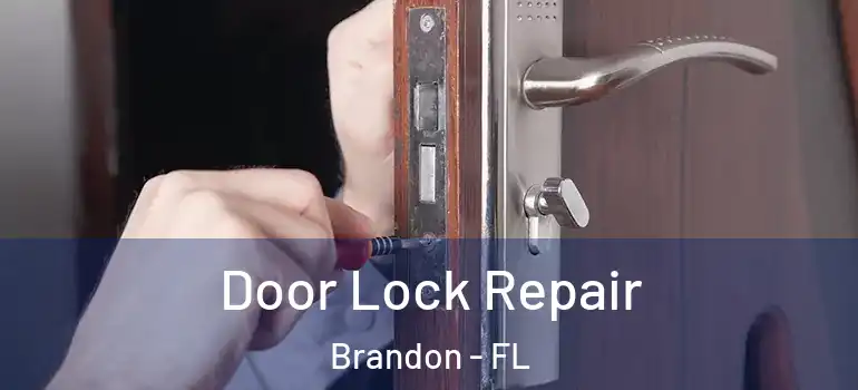  Door Lock Repair Brandon - FL