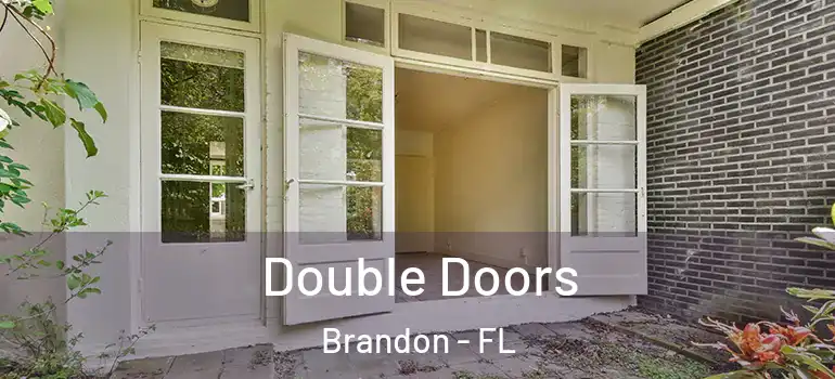  Double Doors Brandon - FL