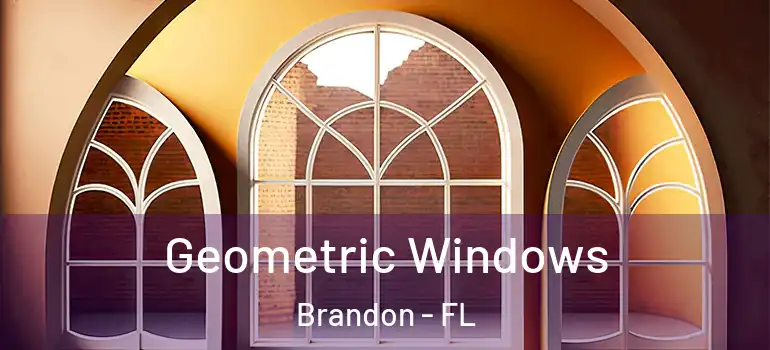  Geometric Windows Brandon - FL