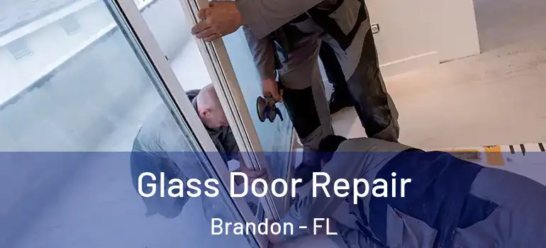  Glass Door Repair Brandon - FL