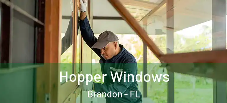  Hopper Windows Brandon - FL