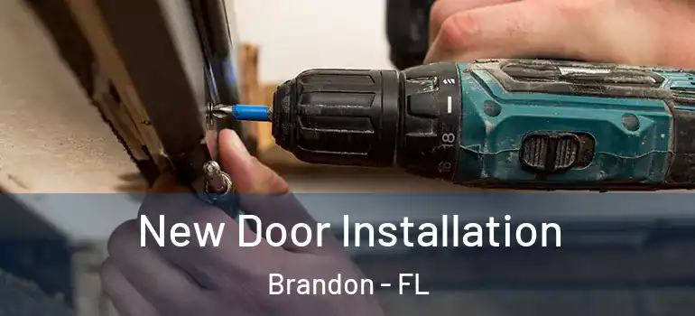  New Door Installation Brandon - FL