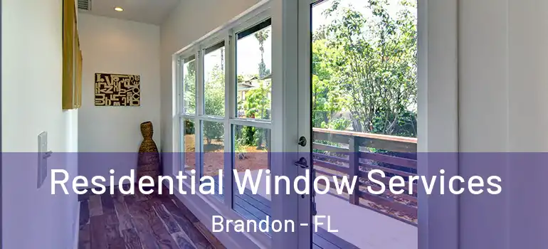  Residential Window Services Brandon - FL