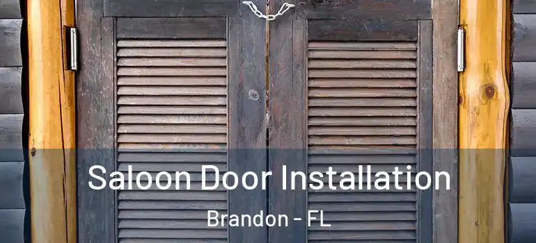  Saloon Door Installation Brandon - FL