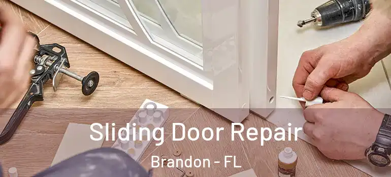  Sliding Door Repair Brandon - FL