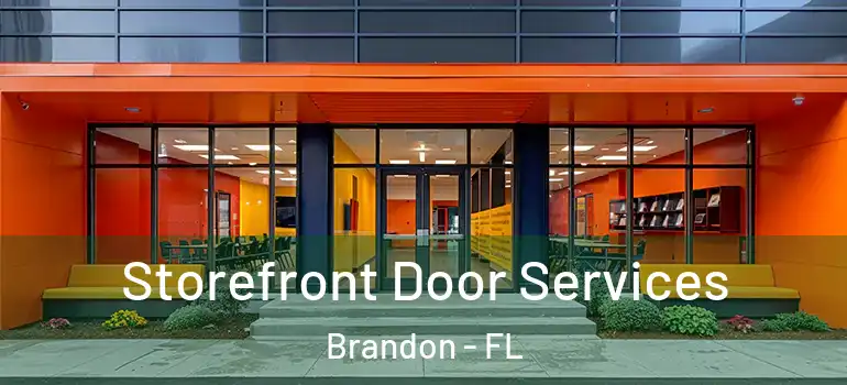  Storefront Door Services Brandon - FL