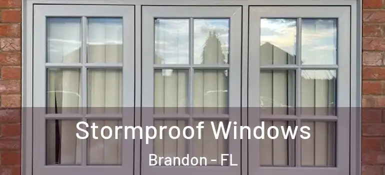  Stormproof Windows Brandon - FL