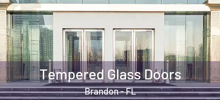 Tempered Glass Doors Brandon - FL