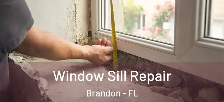  Window Sill Repair Brandon - FL